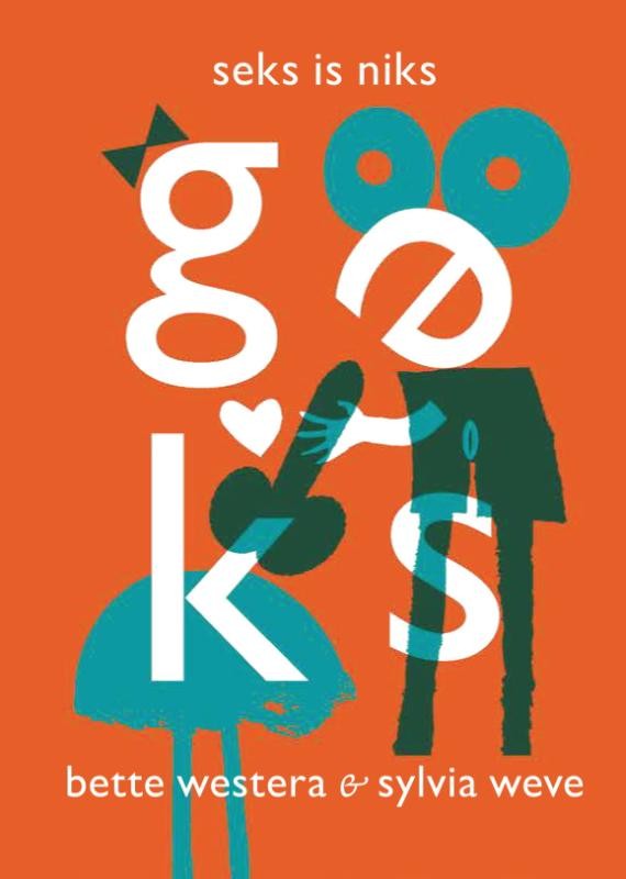 Seks is niks geks - Westera, B., & Weve, S. foto 2