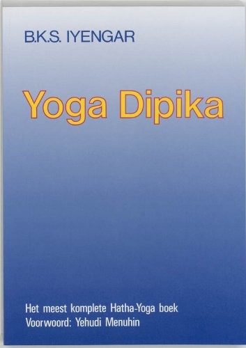 Yoga dipika (licht op yoga)Â  - Iyengar, B.K.S.Â 