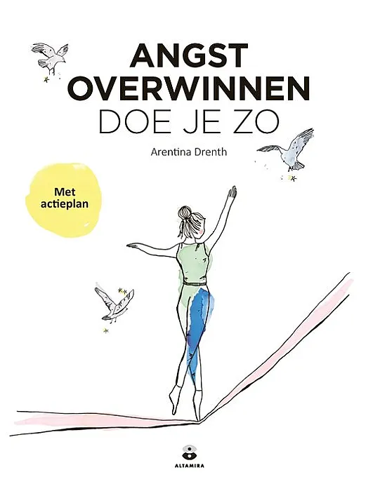 Angst overwinnen doe je zo - Arentina Drenth