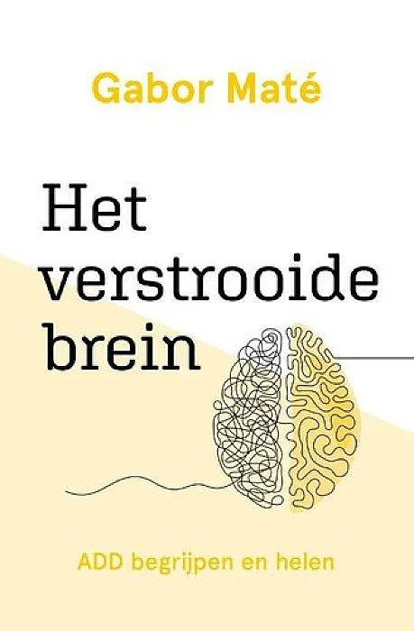 Het verstrooide brein - Gabor Maté