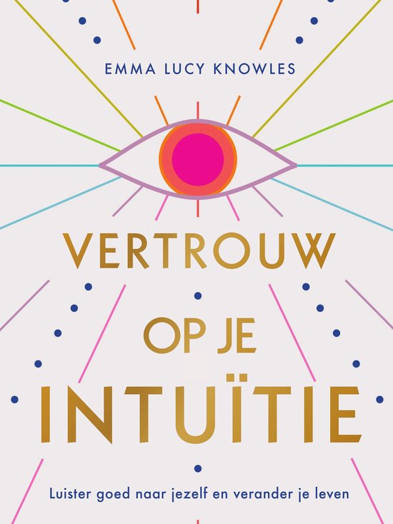 Vertrouw op je intuïtie - Knowles, E. L.