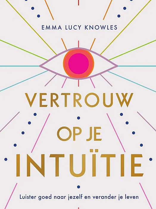 Vertrouw op je intuïtie - Knowles, E. L.