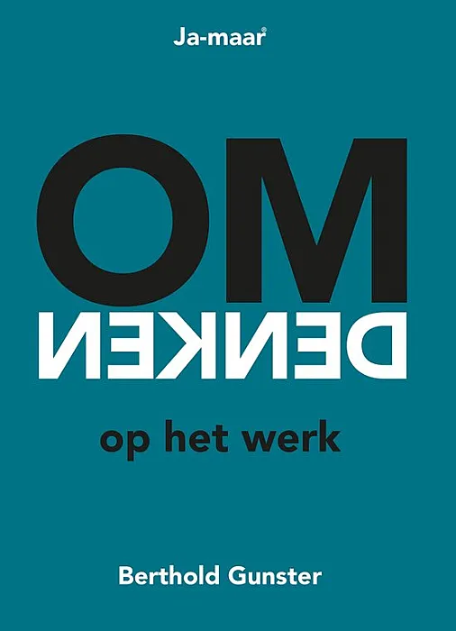 Omdenken op het werk - Gunster, B.