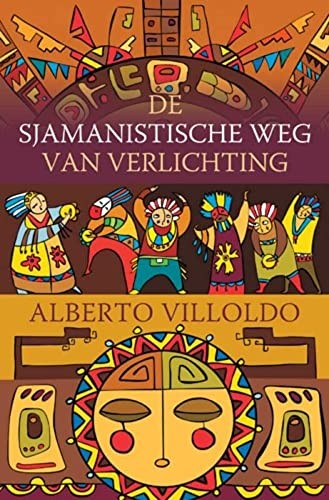 De sjamanistische weg van verlichting - Villoldo, A.