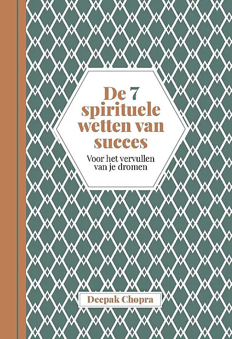 De 7 spirituele wetten van succes - Chopra