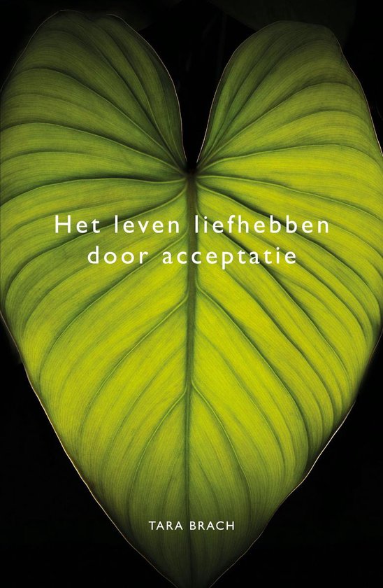 Het leven liefhebben door acceptatie - Brach, T
