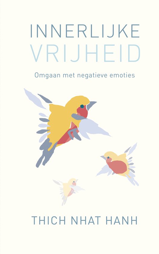 Innerlijke vrijheid - Thich Nhat Hanh