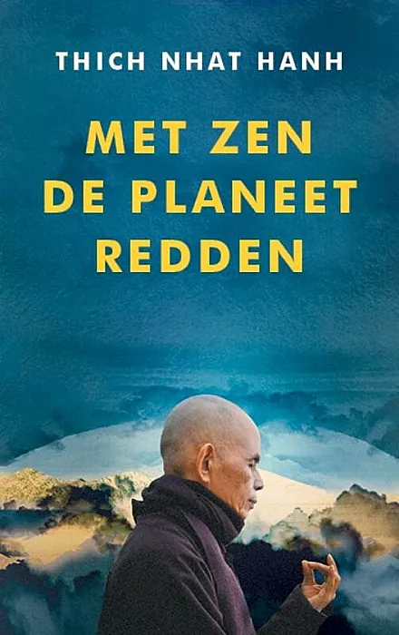 Met zen de planeet redden - Thich Nhat Hanh