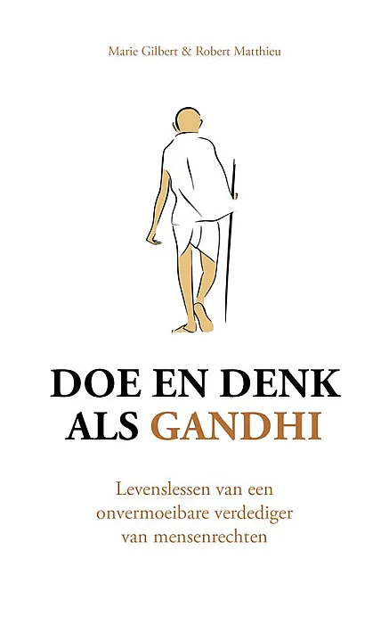 Doe en denk als Gandhi - Gilbert