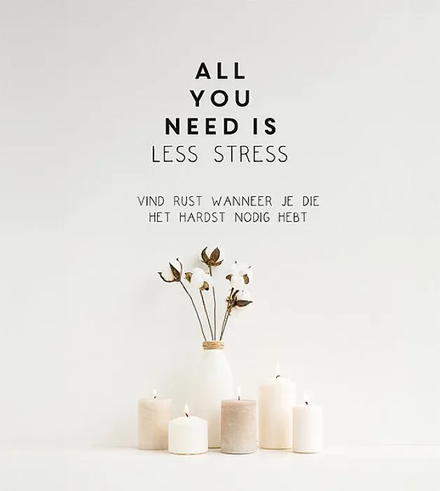 All you need is less stress