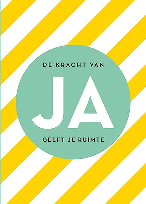 De kracht van JA geeft je ruimte