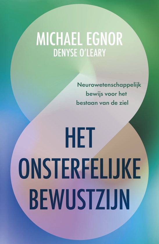 Het onsterfelijke bewustzijn - Egnor