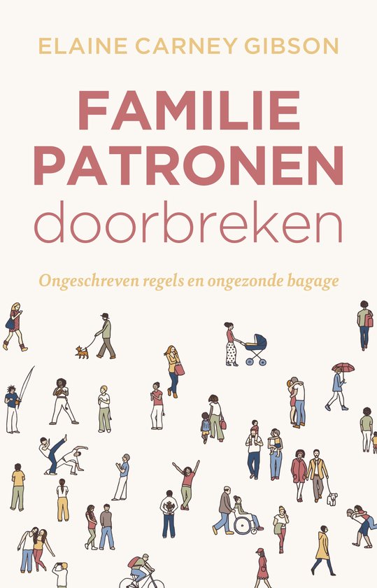 Familiepatronen doorbreken - Gibson, E. C.