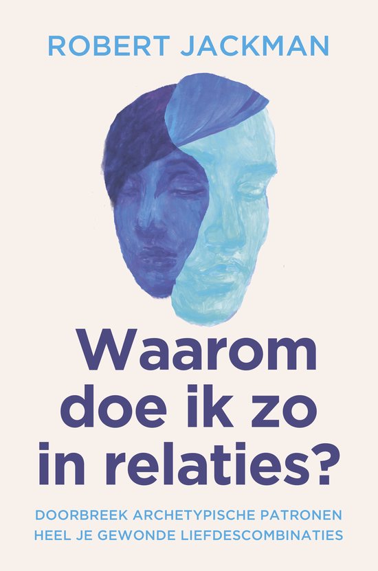 Waarom doe ik zo in relaties - Jackman,R.
