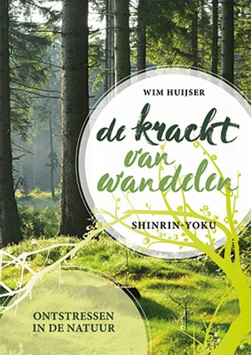 De kracht van wandelen - Shinrin Yoku