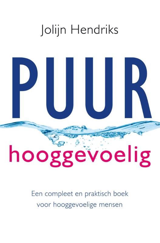Puur hooggevoelig - Hendriks, J.
