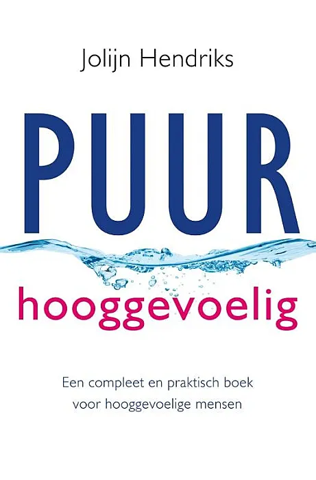 Puur hooggevoelig - Hendriks, J.